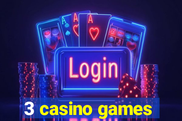 3 casino games