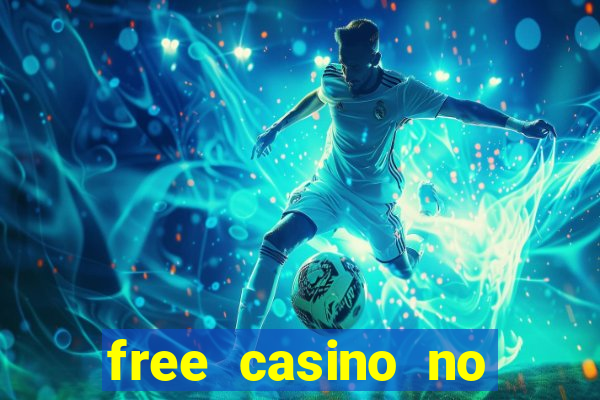 free casino no deposit money