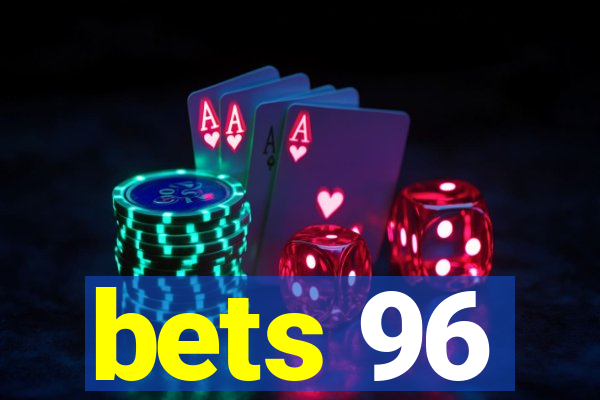 bets 96