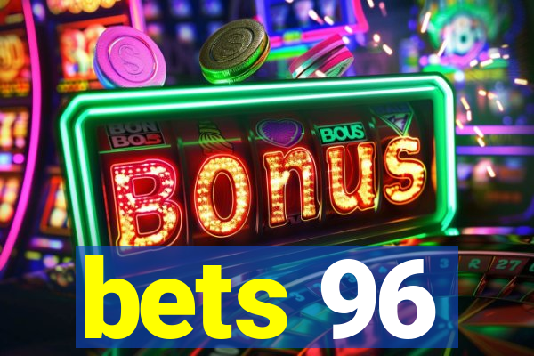 bets 96