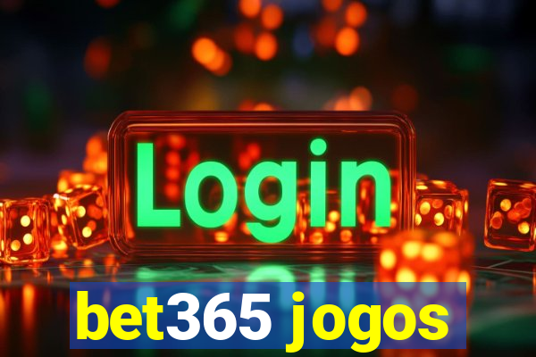 bet365 jogos