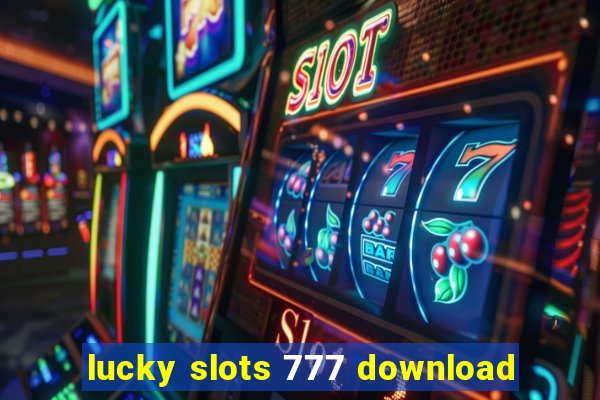 lucky slots 777 download