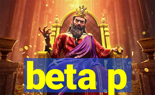 beta p