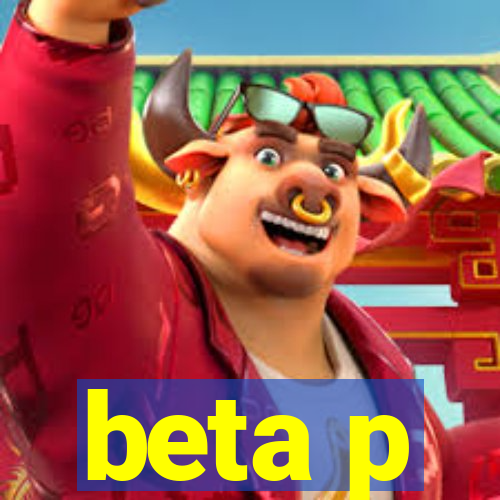 beta p