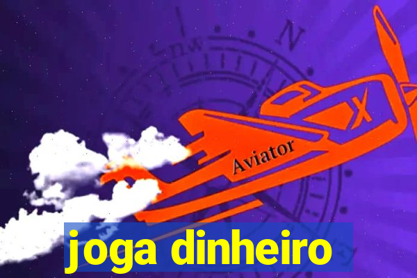 joga dinheiro