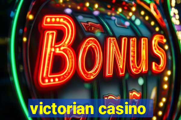 victorian casino