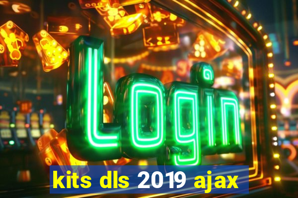 kits dls 2019 ajax