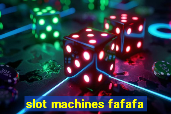 slot machines fafafa