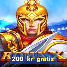 200 kr gratis casino uten innskudd