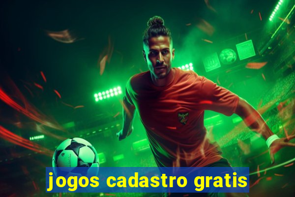 jogos cadastro gratis