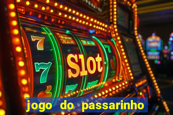 jogo do passarinho que da dinheiro