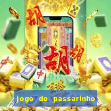 jogo do passarinho que da dinheiro