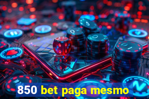 850 bet paga mesmo