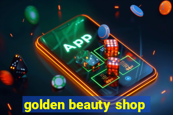 golden beauty shop