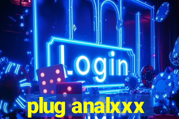 plug analxxx