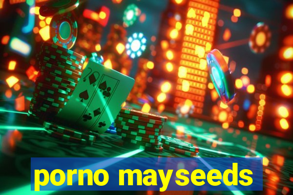 porno mayseeds