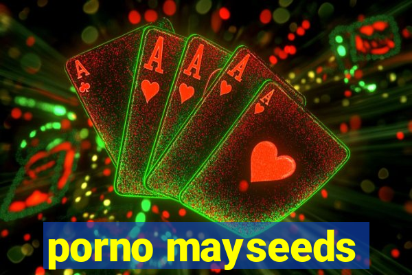 porno mayseeds