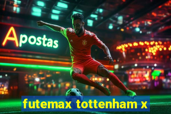 futemax tottenham x