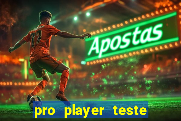 pro player teste de jogos