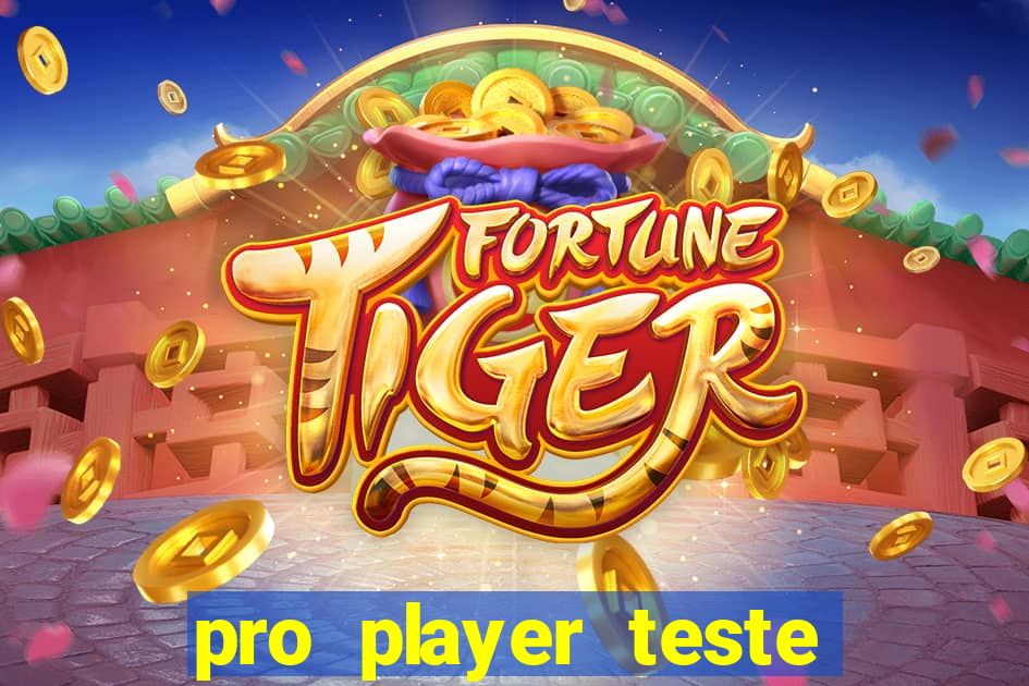 pro player teste de jogos