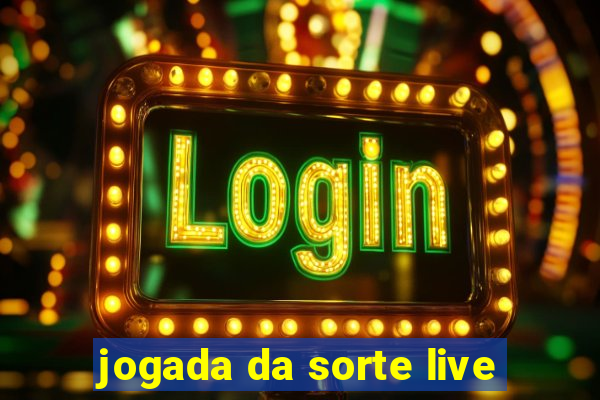 jogada da sorte live