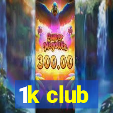 1k club