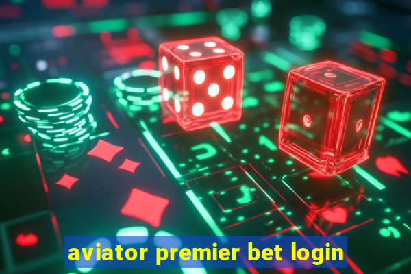 aviator premier bet login