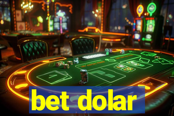 bet dolar