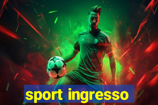 sport ingresso