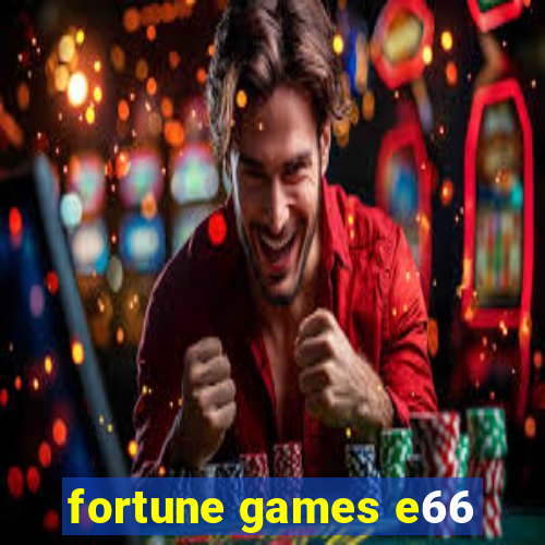 fortune games e66