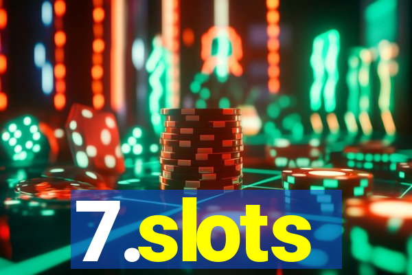 7.slots