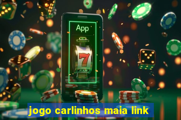 jogo carlinhos maia link