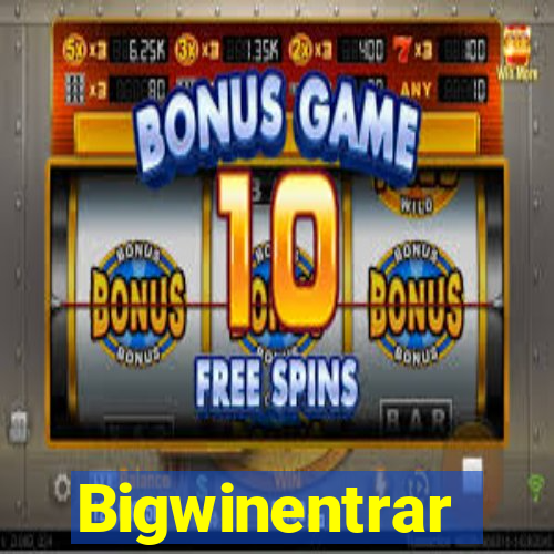 Bigwinentrar