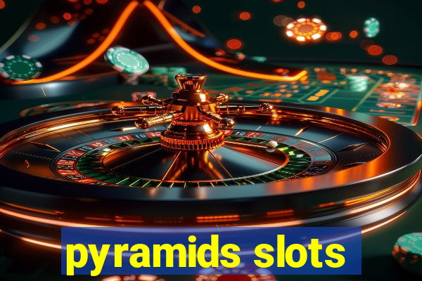 pyramids slots