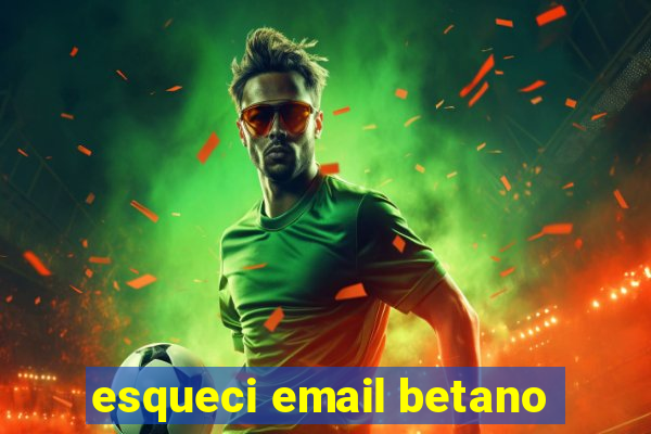 esqueci email betano