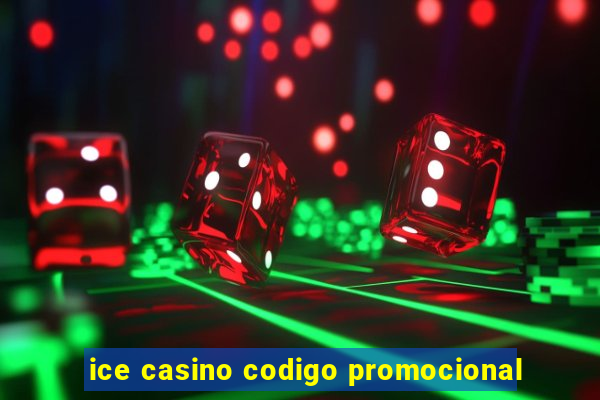 ice casino codigo promocional