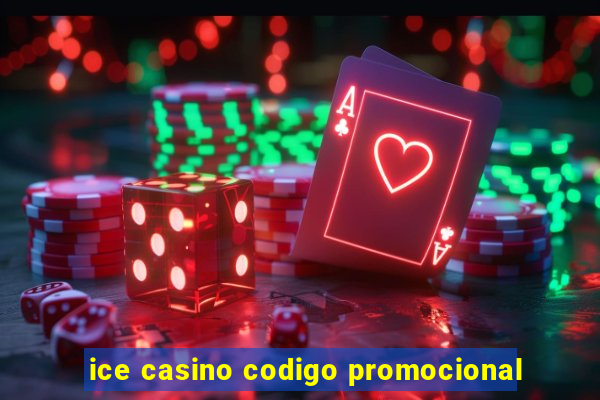 ice casino codigo promocional