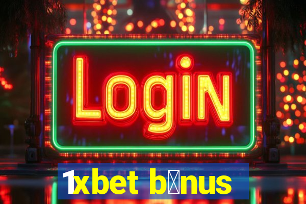 1xbet b么nus