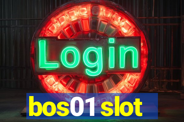 bos01 slot