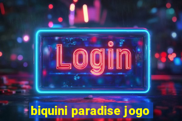 biquini paradise jogo