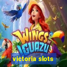 victoria slots