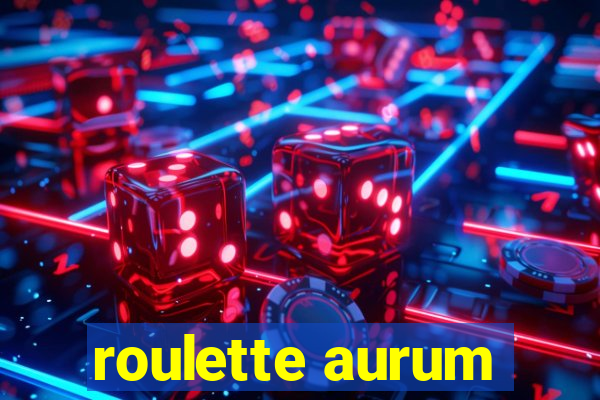 roulette aurum