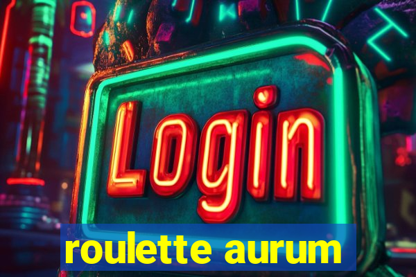 roulette aurum