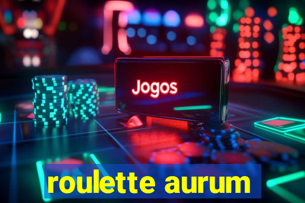 roulette aurum