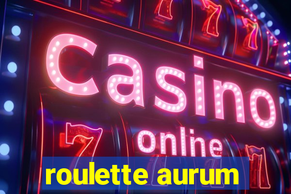 roulette aurum