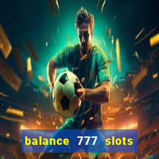 balance 777 slots é confiável