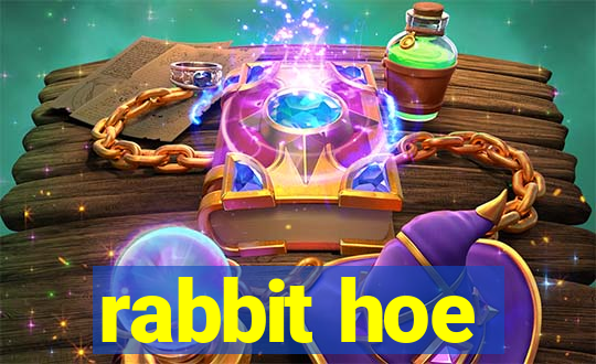 rabbit hoe