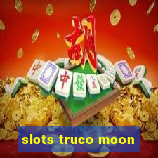 slots truco moon