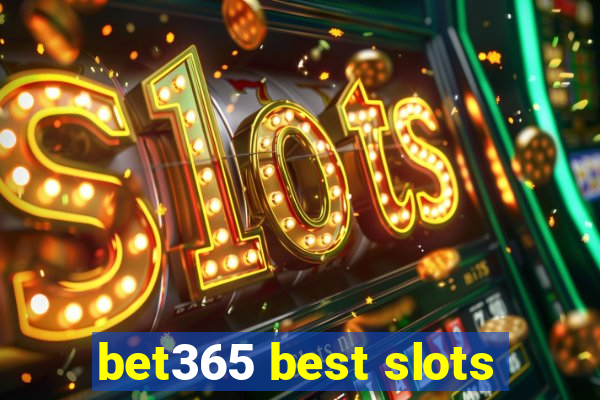 bet365 best slots