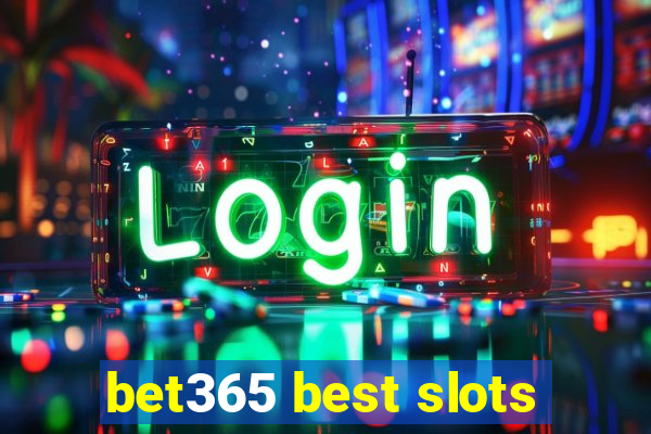 bet365 best slots